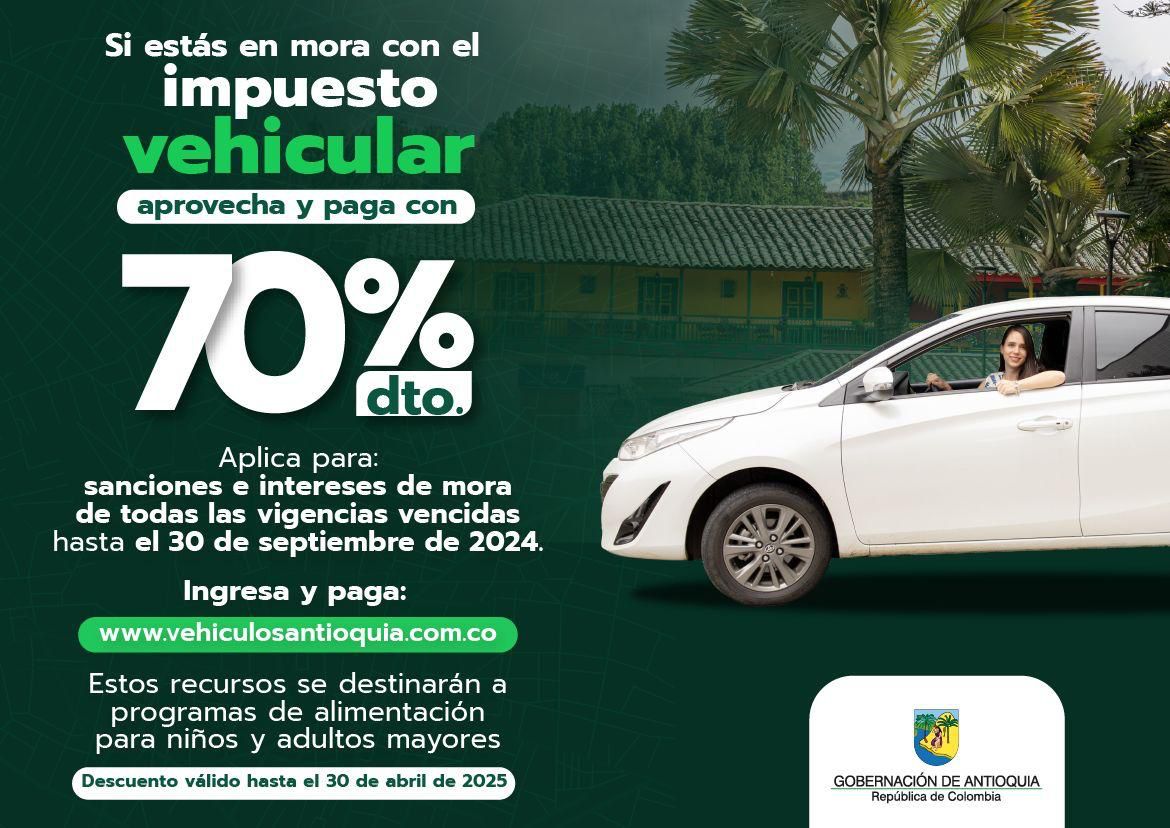 Hasta el 30 de abril los antioqueños pueden aprovechar la disminución de sanciones e intereses de mora del impuesto vehicular de vigencias anteriores   