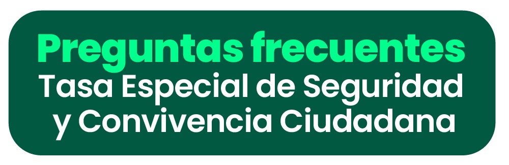 Preguntas frecuentes Tasa de Seguridad y Convivencia Ciudadana