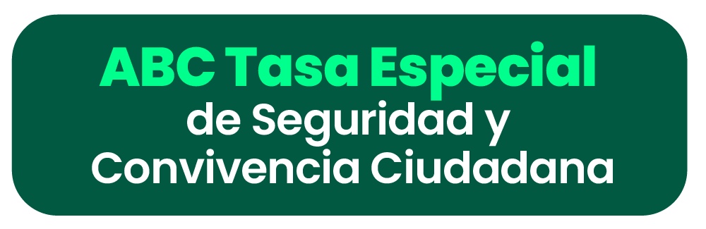 ABC Tasa Especial de Seguridad y Convivencia Ciudadana