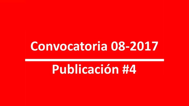 Conozca los resultados de la publicación número 4 de la convocatoria 08-2017