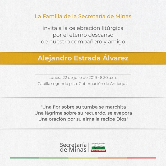 La Secretaría de Minas de Antioquia: Celebración litúrgica por el eterno descanso de nuestro compañero y amigo Alejandro Estrada Álvarez